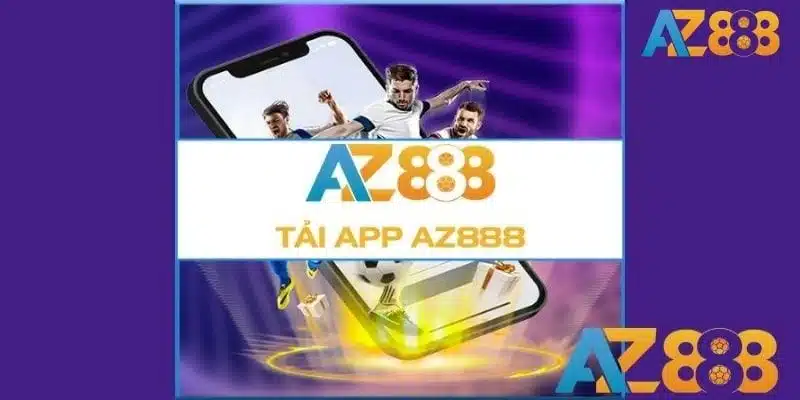 Các Bước Tải App Az888 Cho Người Dùng Android và iOS